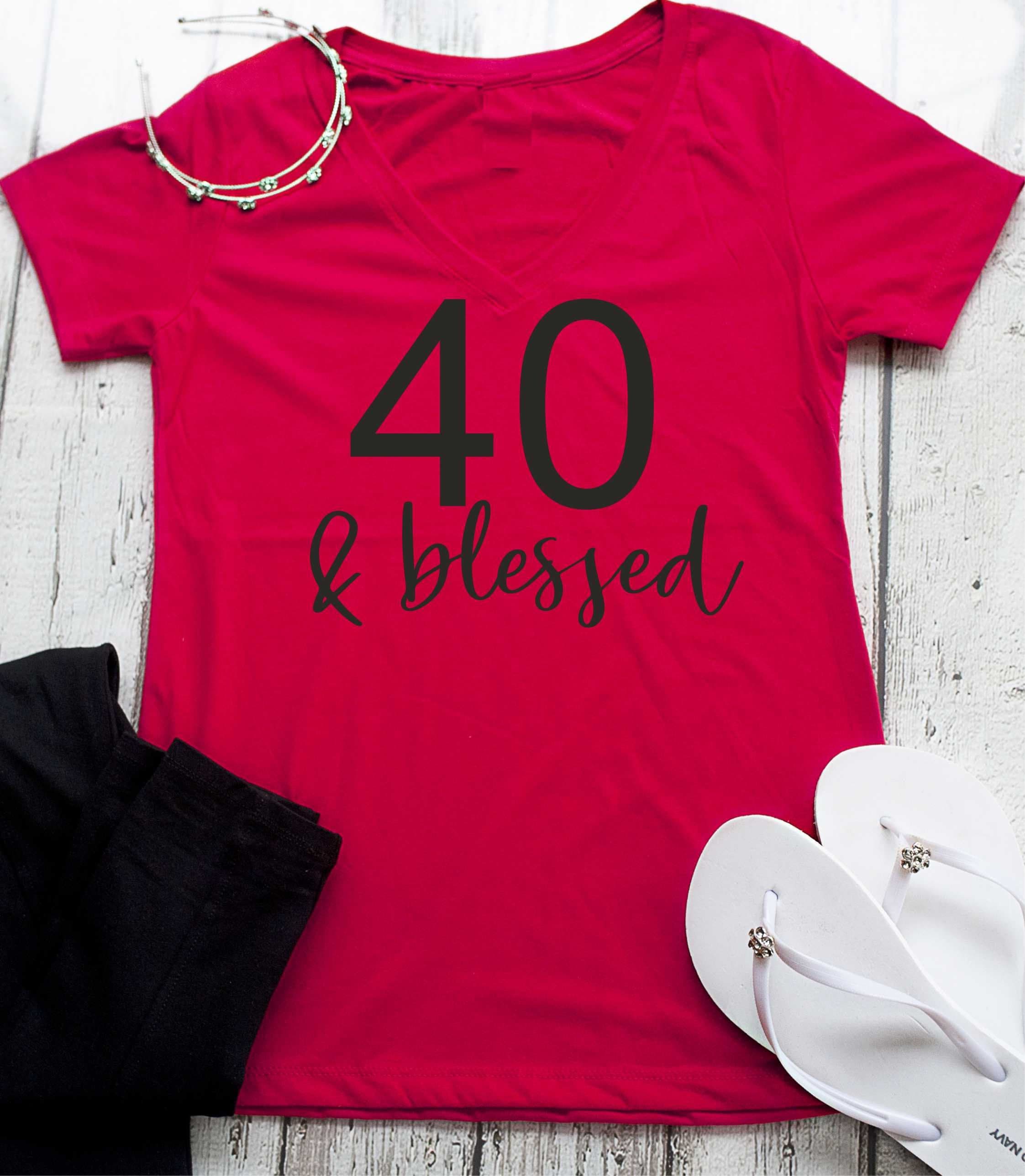 40 and Blessed Birthday Shirt . 40th Birthday T-shirts . 40th | Etsy