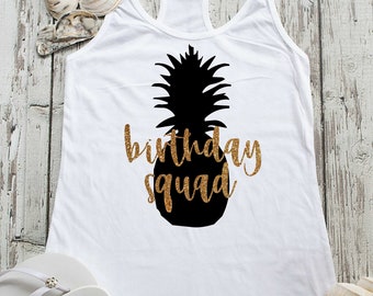 Pineapple birthday squad tank tops / cute birthday tanks / womens birthday shirts / Birthday t-shirts for women / birthday squad tank