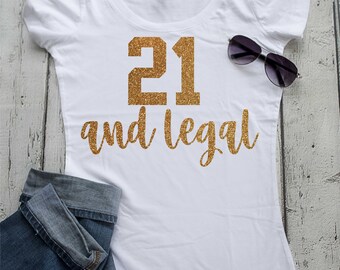 21 and Legal Gold gltizy shirt . Custom Gold glitter Birthday shirt . Birthday t-shirts . Birthday shirts . 21st birthday shirt.