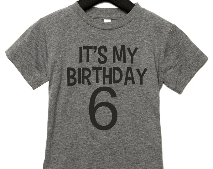 Kids unisex custom tshirt, It's my birthday Kids Shirt, Girls , Boys, custom number birthday tee, Triblend, soft shirts , 6, 5, 4, 3