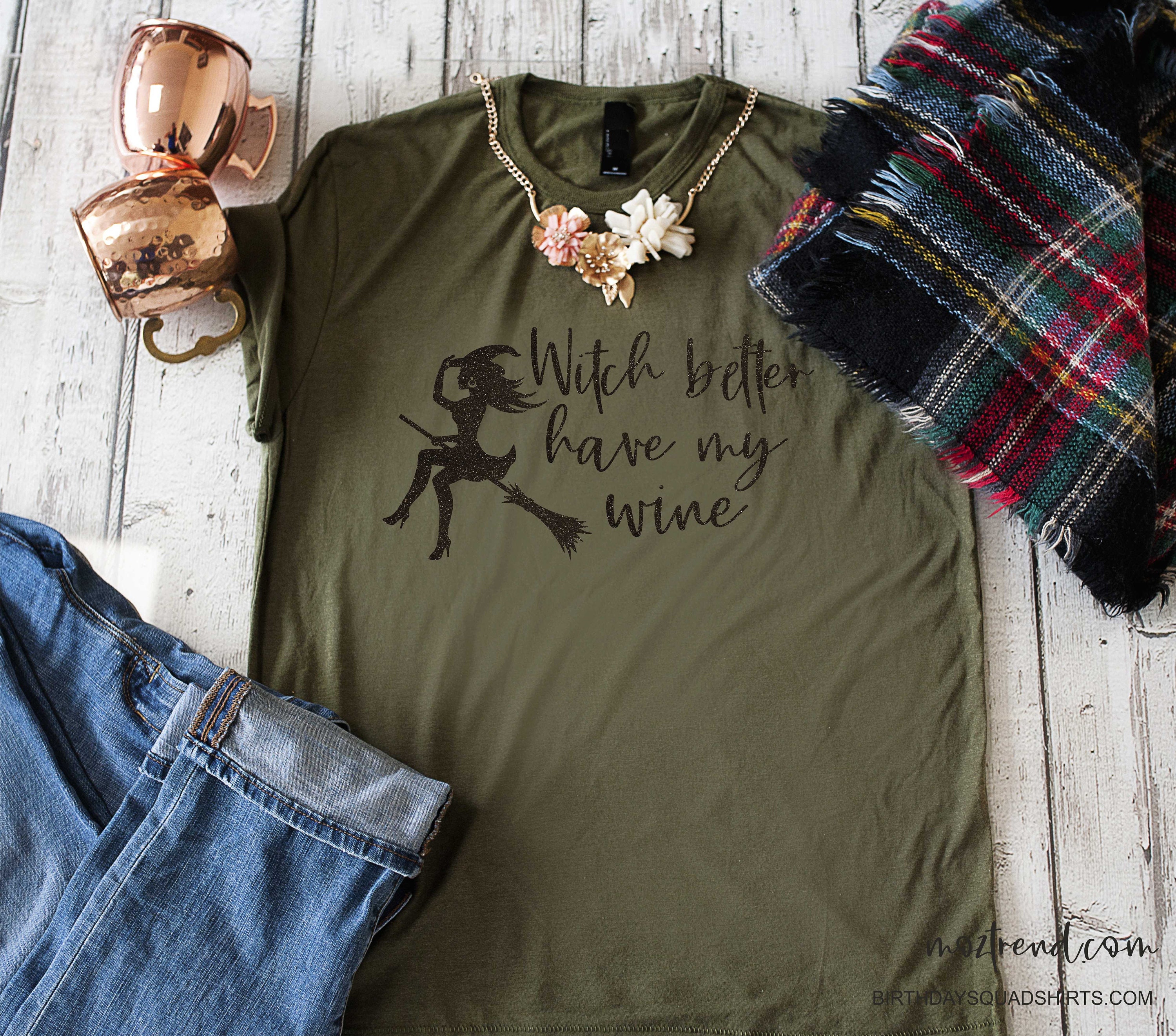 halloween shirt witch better have my wine t shirt cute halloween shirt witch shirts halloween t shirt halloween shirts witches