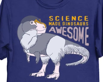 Science Made Dinosaurs Awesome - Dino Shirt Dinosaur T-Rex Tyrannosaur Rex T-Shirt Science Tee