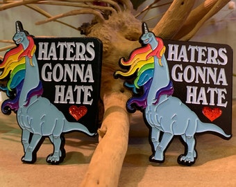 Haters Gonna Hate • Magical Brachiosaurus Unicorn Enamel Pin • Glitter • Dinosaur Gift • Pride • Lapel Pin • Dinocorn Attitude and Vibes