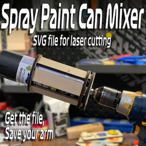 Mezclador de latas de pintura en aerosol con potencia de perforación / SVG / Taladro accionado / Archivos para láseres Glowforge, XTool, Ortur, Gwieke, OWtech, Diode & CO2
