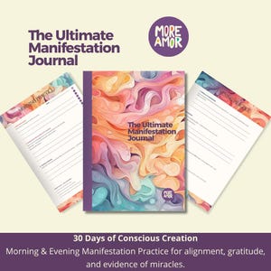 May include: A journal titled "The Ultimate Manifestation Journal" with a colorful abstract cover. Two open pages display lined writing prompts. The journal is accompanied by the text "30 Days of Conscious Creation" and "Morning & Evening Manifestation Practice for alignment, gratitude, and evidence of miracles."