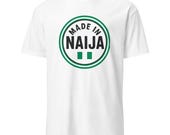 Nigerian T-Shirt “Made in Naija” | Unisex Short Sleeve Tee | Naija Pride Shirt | African Heritage Clothing