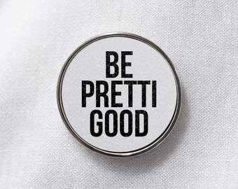 Be Pretti Good Lapel Pin - Activism Accessory, Political Protest Gear