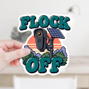 May include: A die-cut sticker featuring a security camera mounted on a pole with a small solar panel. The design includes a sunset background, green bushes, and the bold teal text FLOCK OFF. The sticker has a white border and a matte finish.