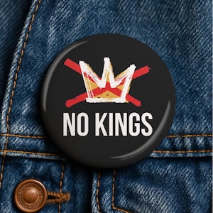 NO KINGS Button Pin  magnet keychain censored or explicit no fascist