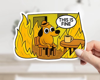 This Is Fine Dog Sticker or Magnet (Political Satire, Meme Humor)