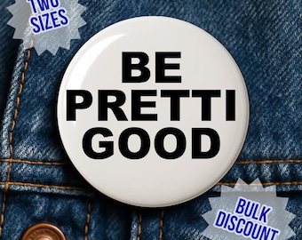 Be Pretti Good Pin - Activism Accessory, Political Protest Gear