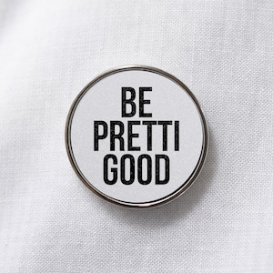 Be Pretti Good Lapel Pin - Activism Accessory, Political Protest Gear