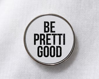 Pin de solapa "Be Pretti Good": accesorio de activismo y material de protesta política
