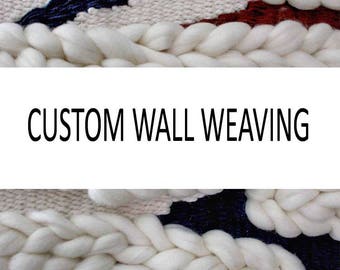 Custom Wall Weaving, Large Woven Wall Hanging, Large Woven Wall Art, Made to Order Weaving, Fiber Weaving, Woven Tapestry, Large Wall Art