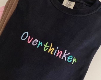 Embroidered Overthinker Comfort Colors Shirt: Mental Health Tee