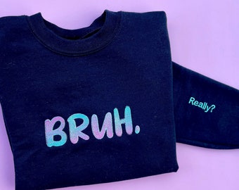 Bruh sweatshirt/embroidered sleeve sweatshirt/