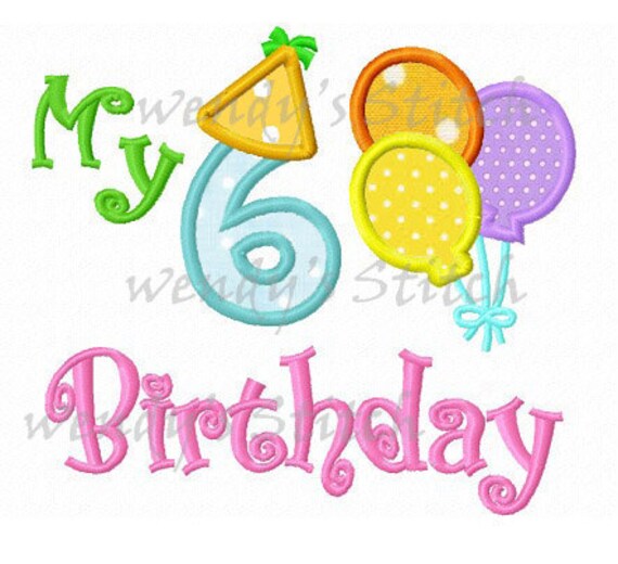 My 6th birthday applique machine embroidery design instant | Etsy