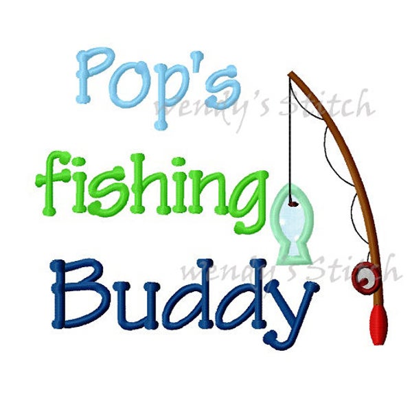 Pop's fishing buddy applique machine embroidery design instant download