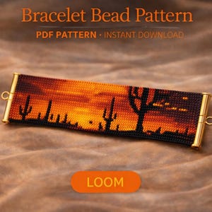May include: A rectangular beaded bracelet featuring a desert sunset landscape with black silhouettes of saguaro cacti against an orange and red gradient sky. The piece is finished with gold-toned metal end bars. Text reads: Bracelet Bead Pattern, PDF PATTERN, INSTANT DOWNLOAD, LOOM.
