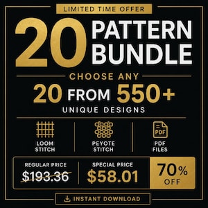 May include: A digital graphic advertisement on a black background with gold and white text reading 20 PATTERN BUNDLE, CHOOSE ANY 20 FROM 550+ UNIQUE DESIGNS. Includes icons for loom stitch, peyote stitch, and PDF files, with pricing and 70% OFF text.