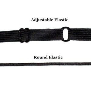 May include: Two types of black elastic: one with an adjustable buckle and the other round. The text "Adjustable Elastic" and "Round Elastic" is printed below each type of elastic.