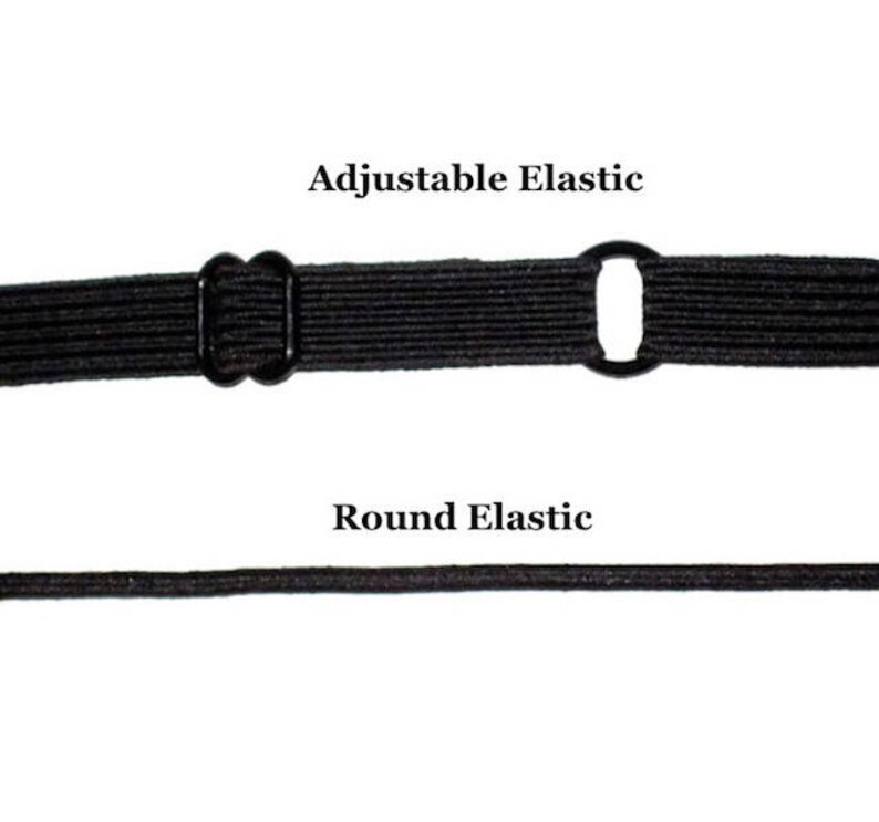 May include: Two types of black elastic: one with an adjustable buckle and the other round. The text "Adjustable Elastic" and "Round Elastic" is printed below each type of elastic.