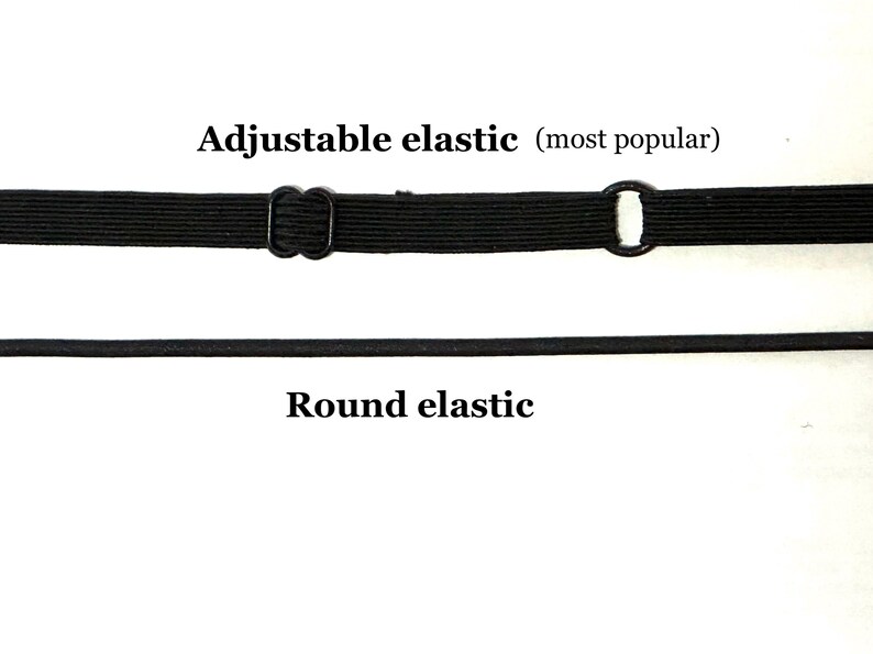 May include: Two black elastic bands are displayed against a white background. The top band is labeled "Adjustable elastic (most popular)" and features metal hardware for adjustment. The bottom band is labeled "Round elastic".