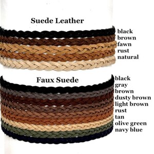 May include: Braided suede leather and faux suede chokers in various colors. The suede leather options include black, brown, fawn, rust, and natural. Faux suede options include black, gray, brown, dusty brown, light brown, rust, tan, olive green, and navy blue.