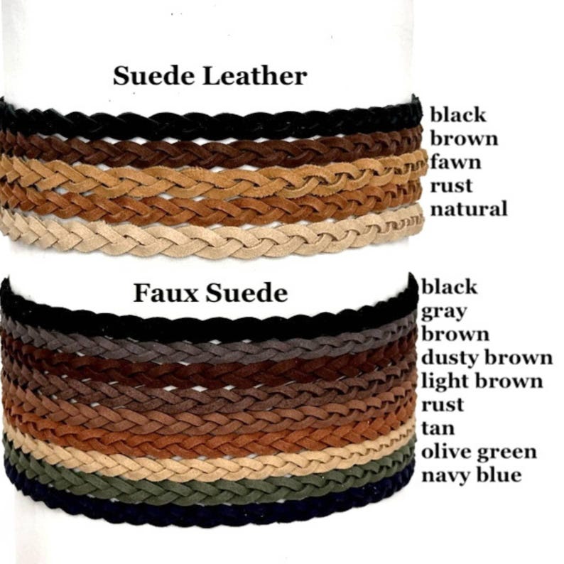 May include: Braided suede leather and faux suede chokers in various colors. The suede leather options include black, brown, fawn, rust, and natural. Faux suede options include black, gray, brown, dusty brown, light brown, rust, tan, olive green, and navy blue.