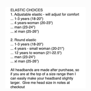 May include: Text listing elastic headband size options. Includes adjustable and round elastic choices for various age groups and head sizes, ranging from 18 to 26 inches. Instructions are provided for custom sizing.