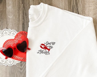 You're My Lobster Crewneck Sweatshirt, White Embroidered Friends Valentine Shirt