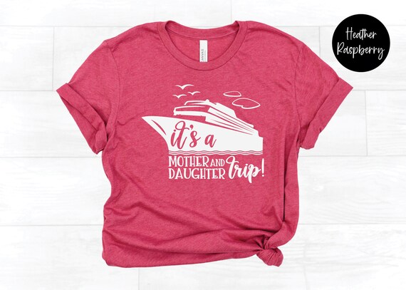 It's a Mother and Daughter Trip Shirt 