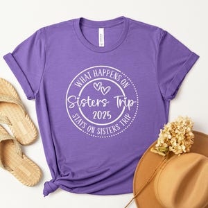 What Happens on Sisters Trip Stays on Sisters Trip 2025 Shirt, Crazy Sisters Weekend, Travel Vacation Tee, Matching t-shirts