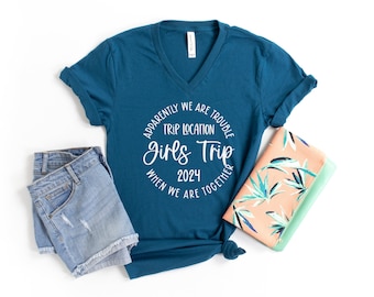 Apparently We Are Trouble When We Are Together Destination Girls Trip 2024 V-Neck Shirt, Girl's Trip Shirt, Custom Girls Trip V-Neck Tee