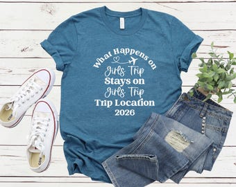 What Happens on Girls Trip Stays on Girls Trip Destination 2026 Shirt, Personalized Custom Girls Trip Weekend Tee