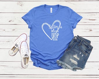 Sister & Mom Trip 2026 Heart Shirt, Weekend Getaway Tee, Matching Vacation Shirts