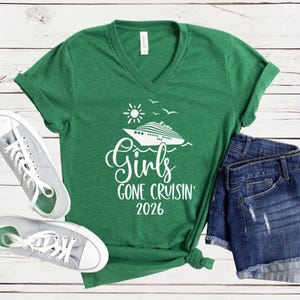 Girls Gone Cruisin’ 2026 V-Neck Shirt, Cruise Trip T-Shirt, Matching Girls Vacation Tees Heather Grass Green