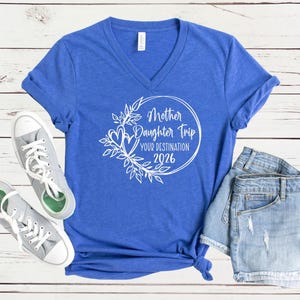 Mother Daughter Trip Destination 2026 V-Neck Shirt, Custom Trip Tee, Matching Vacation Shirts