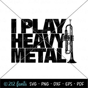 I Play Heavy Metal Trumpet Clip Art svg, Tuba PNG Jpg eps, Digital Trumpet Player JPG, Trumpet Graphic, Trumpet Marching Band Cut File DXF