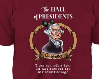 Disney T-Shirts, Funny Hall of President's George Washington Tee, Disneyland, Walt Disney World, vacation tee, Unisex
