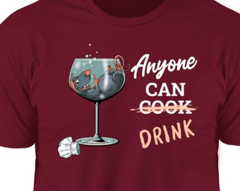 Disney T-Shirts, Ratatouille, Remy, Anyone Can Cook...Drink!, Funny, Walt Disney World, vacation tee, Unisex