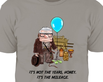 Disney T-Shirts, Carl Fredrickson, Indiana Jones, Mashup Tee, Its not the years honey... Disney World, Funny, vacation tee, Unisex
