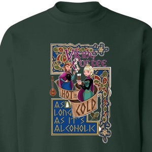 Disney Inspired Sweatshirt, Frozen, Elsa and Anna, Viking Coffee, Drinking Around the World, EPCOT, Unisex, Pullover Forest Green