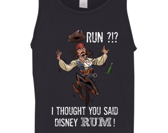 Disney Tank Top, Jack Sparrow, Pirates of the Caribbean, Run?  I thought you said Disney Rum, Disney World, Disneyland, Run Disney, Funny