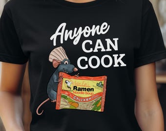 Funny Ratatouille Themed T-Shirt, Anyone Can Cook Tee, Funny Disney Tee for Him, Funny Disney Tee for Teenager, Remy Themed Chef Tee, Ramen
