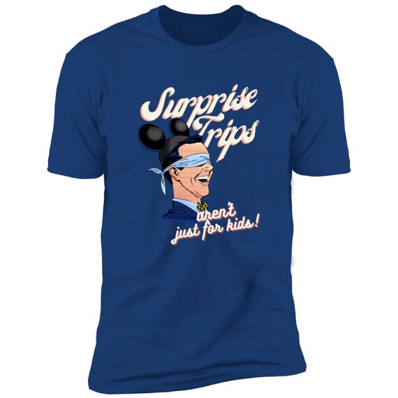 Disney T-Shirts, Surprise Trips Aren't Just For Kids, Retro, Vintage Style, Funny Disney World, Disneyland, Vacation Tee