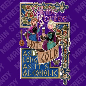 May include: A cartoon illustration of two women holding mugs of coffee. The text reads "Viking Coffee Hot or Cold As Long As It's Alcoholic".