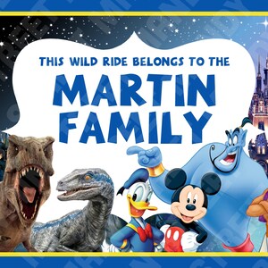 May include: A blue and white sign with the text "This wild ride belongs to the Martin Family". The sign is surrounded by cartoon characters including Mickey Mouse, Donald Duck, Genie from Aladdin, a dinosaur, and a velociraptor. The background is a dark blue sky with stars.