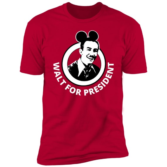 Disney T-Shirts, Walt for President, Walt Disney, Funny, Walt Disney World, Disneyland, Fan Art, vacation tee, Unisex