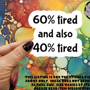 60% Tired Sarcastic Sticker: Sassy Adult Humor
